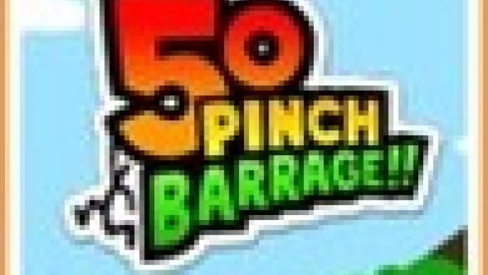 50 Pinch Barrage!!