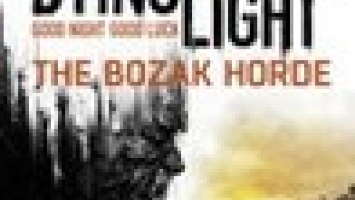 Dying Light: The Bozak Horde