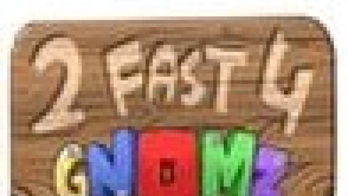 2 Fast 4 Gnomz