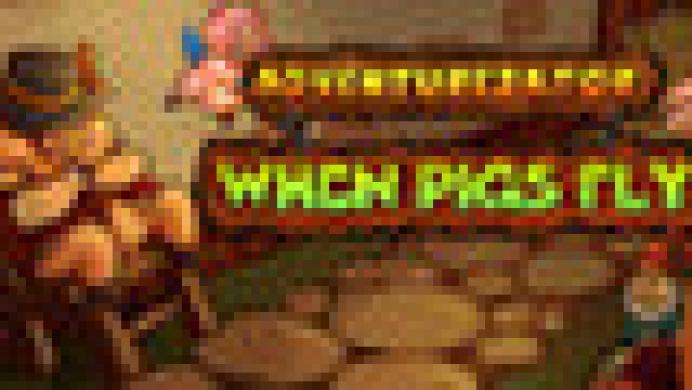 Adventurezator: When Pigs Fly