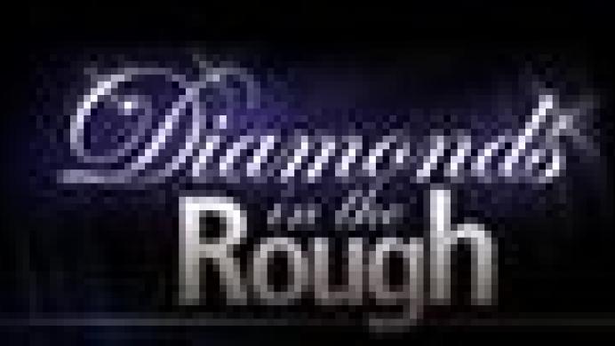 Diamonds in the Rough