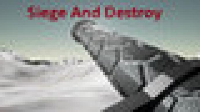 Siege And Destroy