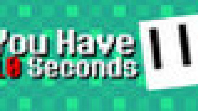You Have 10 Seconds