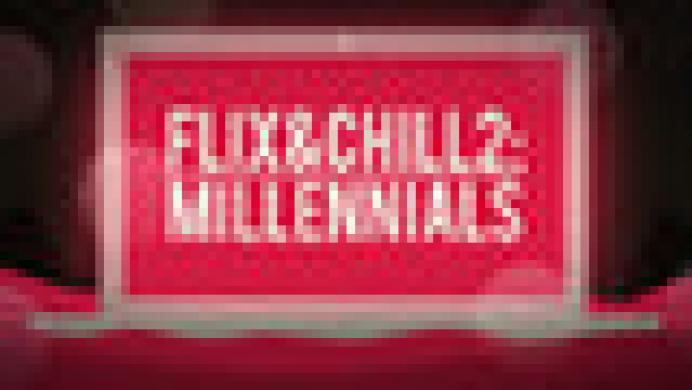 Flix and Chill 2: Millennials