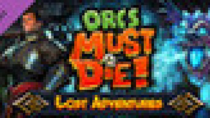 Orcs Must Die! Lost Adventures