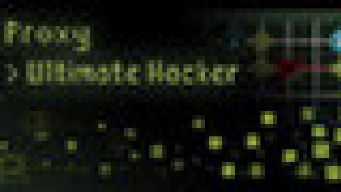 Proxy: Ultimate Hacker