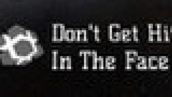 Don't Get Hit In The Face