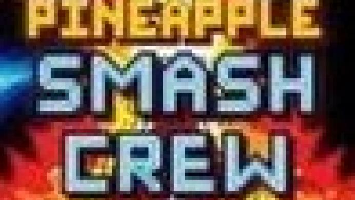 Pineapple Smash Crew