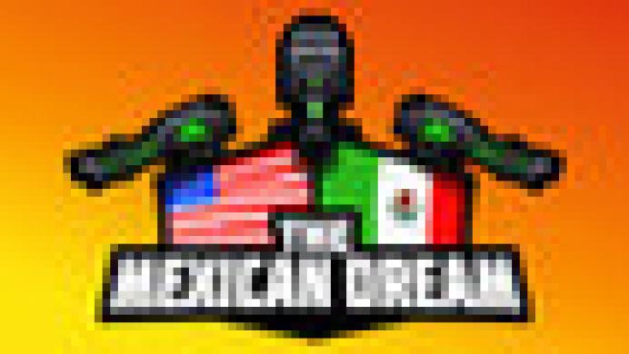 The Mexican Dream