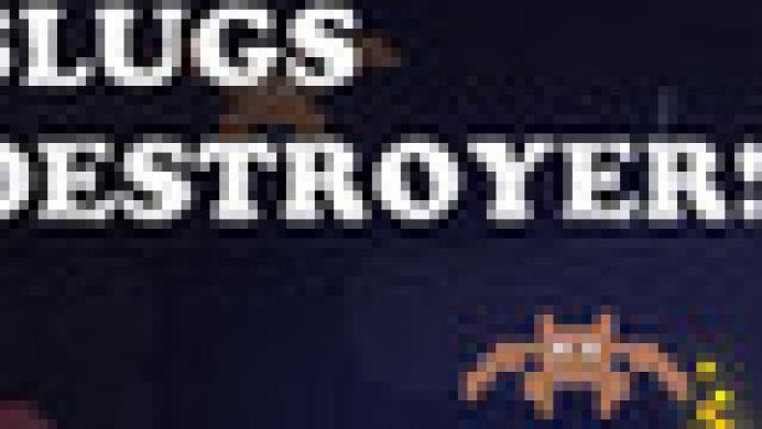 Slugs Destroyer