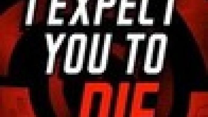 I Expect You To Die