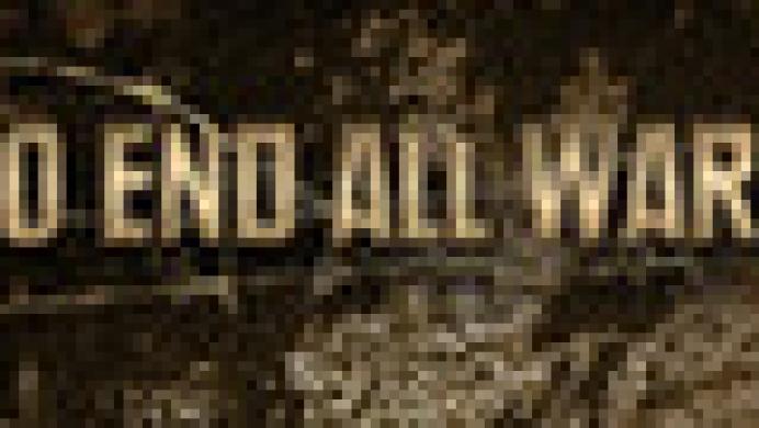 To End All Wars
