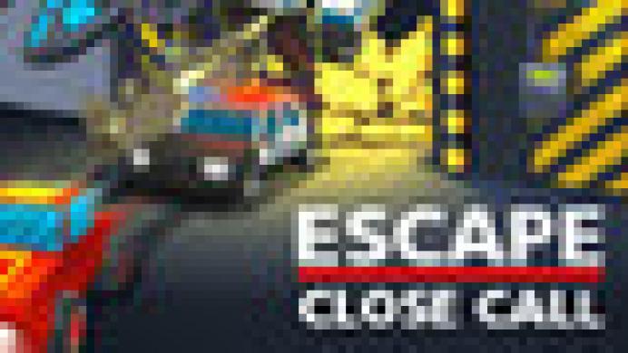 Escape: Close Call Escape: Close Call