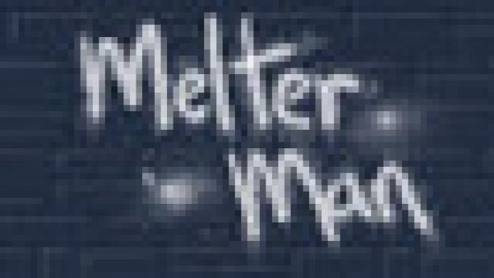 Melter Man