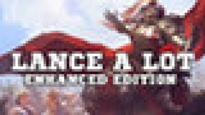 Lance A Lot: Enhanced Edition