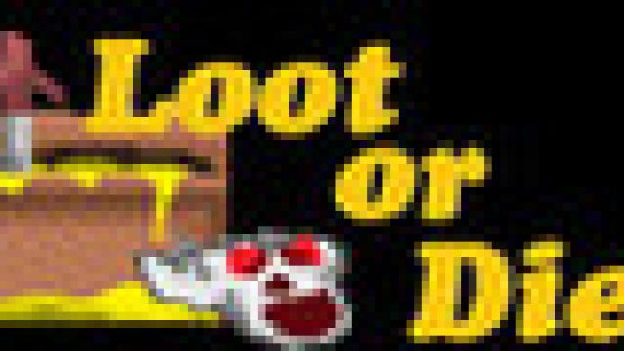 Loot or Die