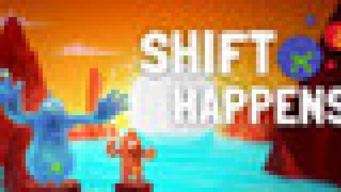 Shift Happens