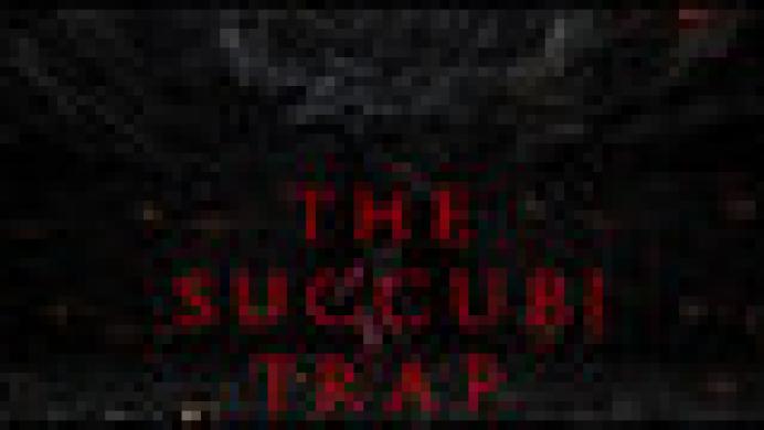 The Succubi Trap