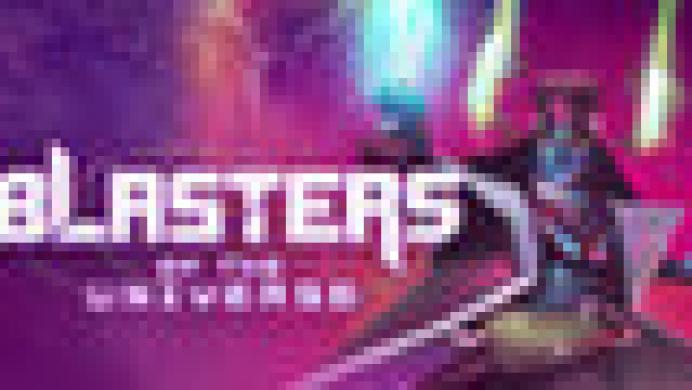 Blasters of the Universe