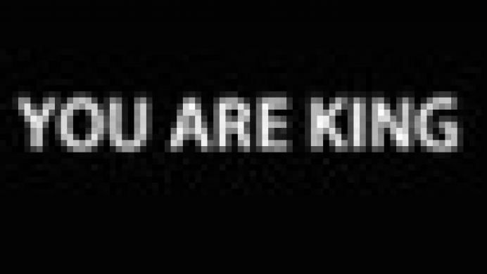 YOU ARE KING