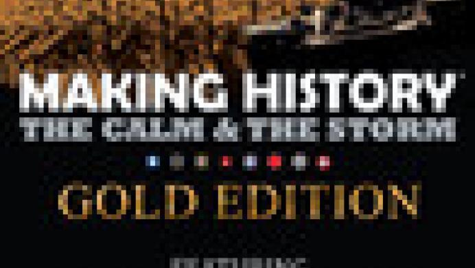 Making History: The Calm & the Storm Gold Edition