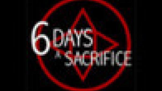 6 Days a Sacrifice
