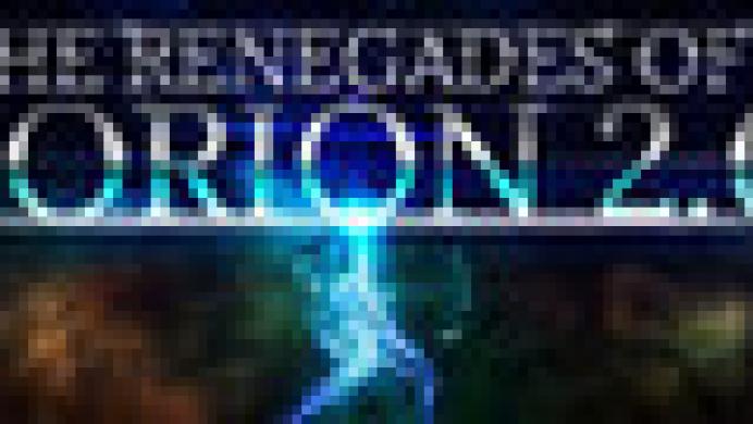 The Renegades of Orion 2.0