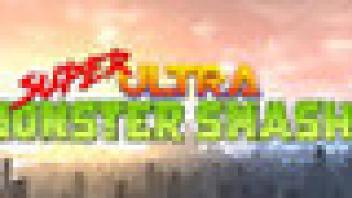 Super Ultra Monster Smash!