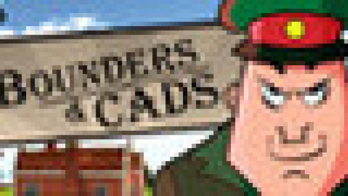 Bounders and Cads