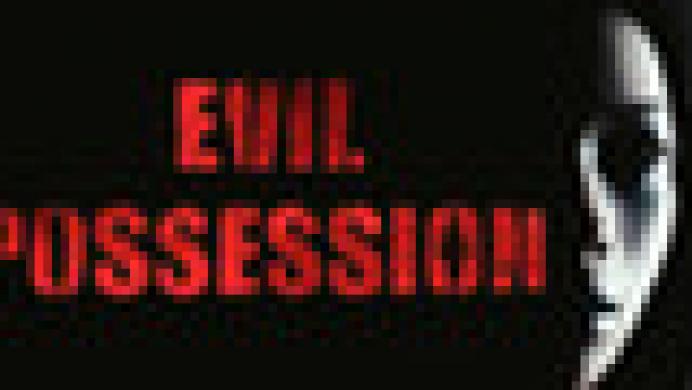 EVIL POSSESSION