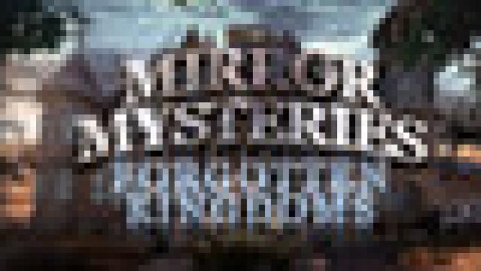 The Mirror Mysteries: Forgotten Kingdoms