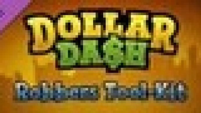Dollar Dash: Robber's Toolkit DLC