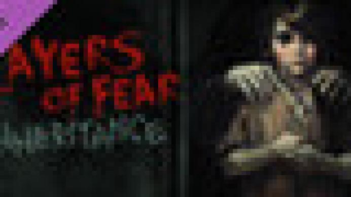 Layers of Fear: Inheritance