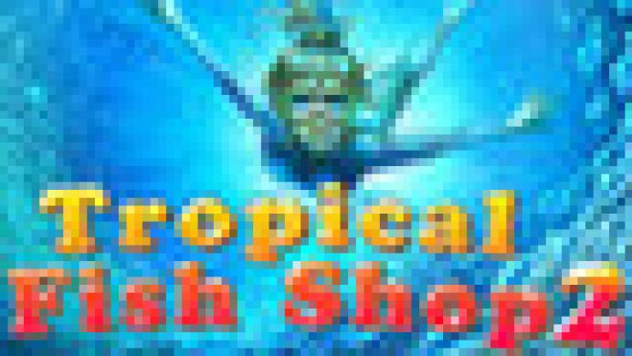 Tropical Fish Shop 2