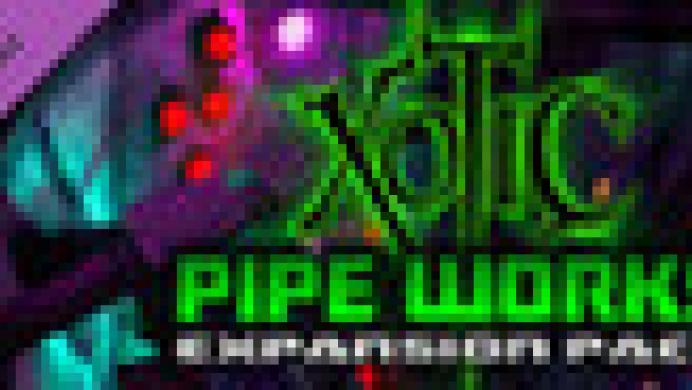 Xotic: Pipe Works Expansion Pack