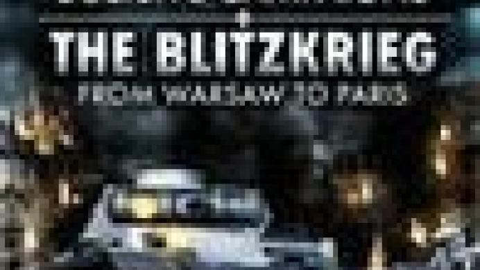 Decisive Campaigns: The Blitzkrieg From Warsaw to Paris