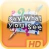 Say What You See: The Collection HD