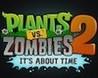 Plants vs Zombies 2: It's About Time