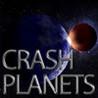 Crash Planets