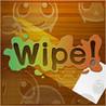 Wipe!
