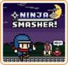 Ninja Smasher!