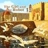 The Girl and the Robot