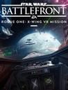 Star Wars: Battlefront - Rogue One: X-Wing VR Mission