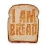 I Am Bread