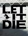 Let It Die