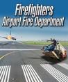 Firefighters: Airport Fire Department