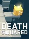 Death Squared