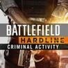 Battlefield Hardline: Criminal Activity