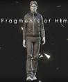 Fragments of Him