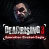 Dead Rising 3: Operation Broken Eagle